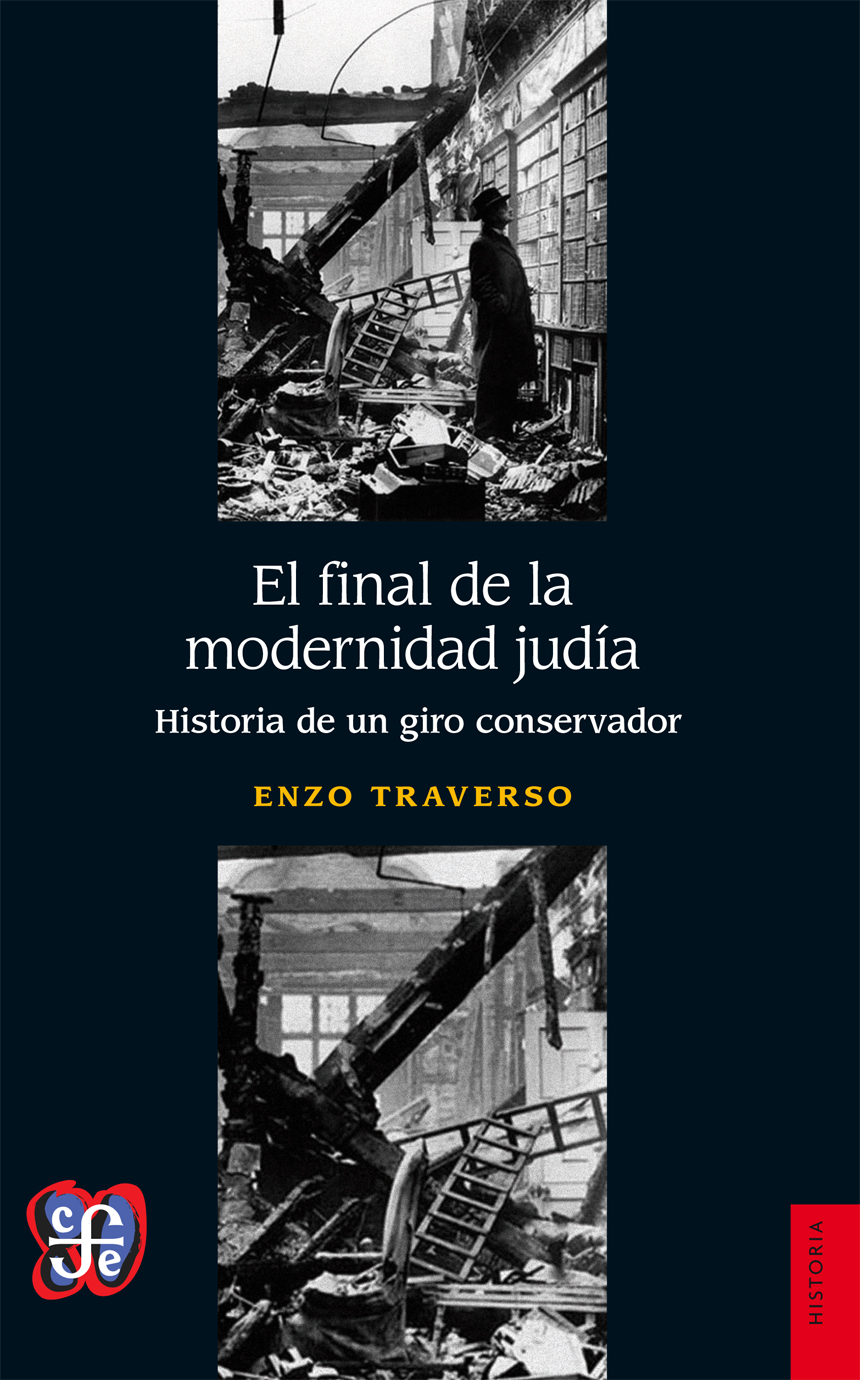 EL FINAL DE LA MODERNIDAD JUDIA. Historia de un giro conservador