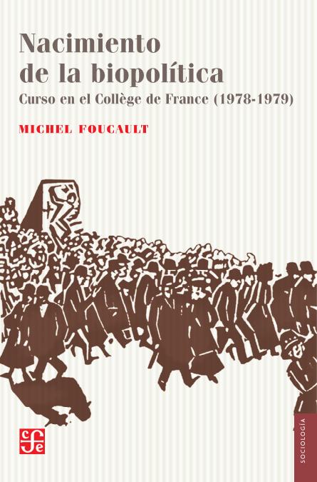 Nacimiento de la biopolítica Curso en el Collège de France (1978-1979)