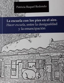 La Escuela con los pies en el aire. Hacer escuela, entre la desigualdad y la emancipación