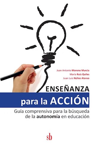 ENSEÑANZA PARA LA ACCION GUIA COMPRENSIVA PARA LA BUSQUEDA DE LA AUTONOMIA EN EDUCACION