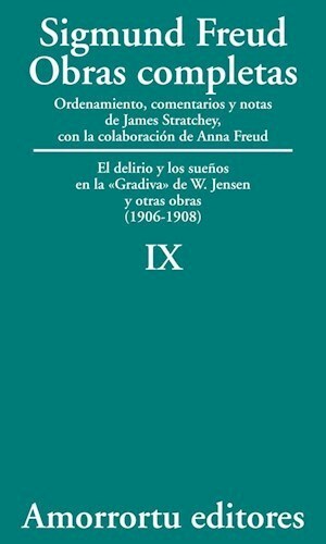 IX. El delirio y los sueños en la «Gradiva» de W. Jensen, y otras obras (1906-1908)