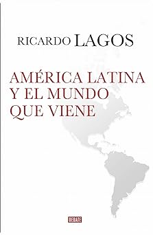 AMERICA LATINA Y EL MUNDO QUE VIENE (COLECCION DEBATE ACTUALIDAD)