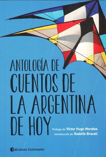 ANTOLOGIA DE CUENTOS DE LA ARGENTINA DE HOY