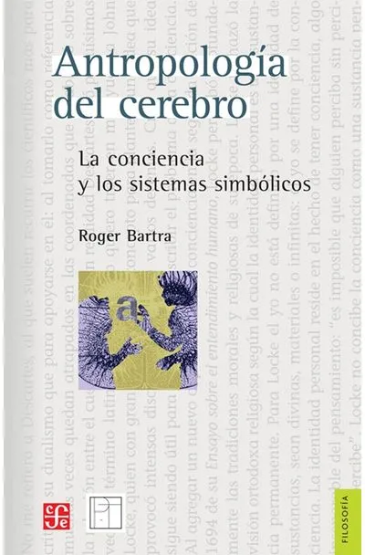 ANTROPOLOGÍA DEL CEREBRO LA CONCIENCIA Y LOS SISTEMAS SIMBOLICOS