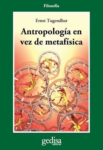 ANTROPOLOGIA EN VEZ DE METAFISICA