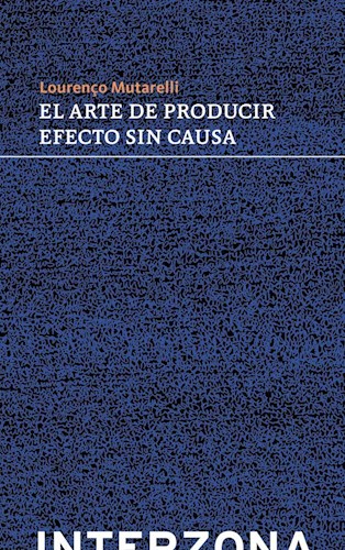 EL ARTE DE PRODUCIR EFECTO SIN CAUSA