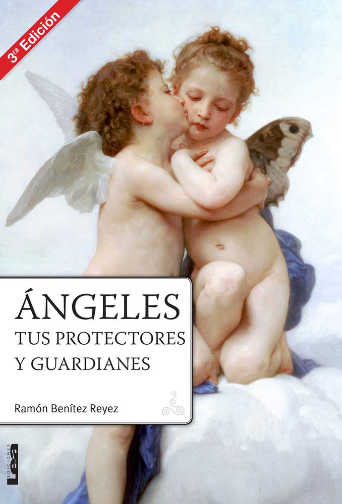 ANGELES TUS PROTECTORES Y GUARDIANES (2° EDICION)