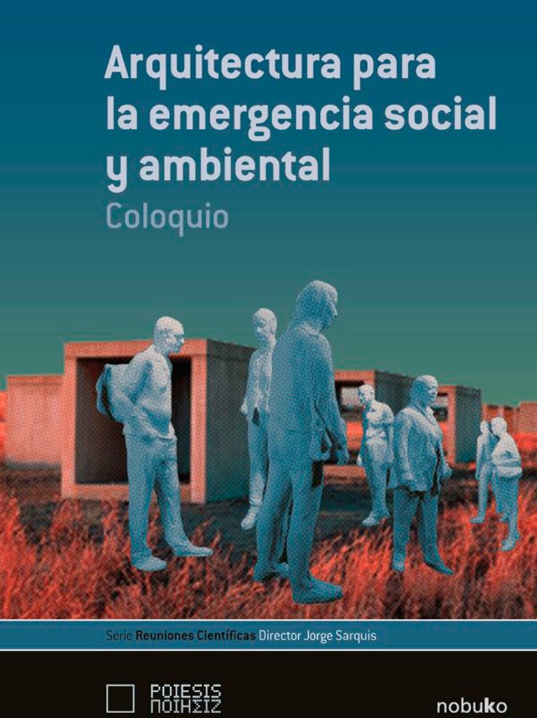 ARQUITECTURA PARA LA EMERGENCIA SOCIAL Y AMBIENTAL