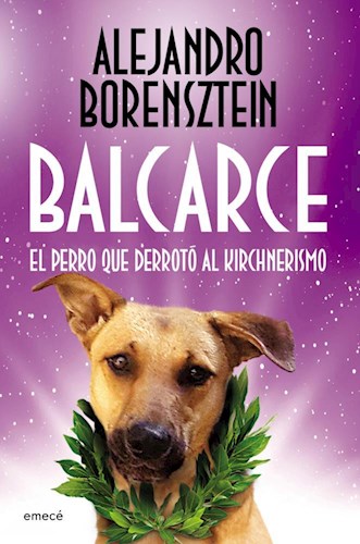 BALCARCE, EL PERRO QUE DERROTÓ EL KIRCHNERISMO