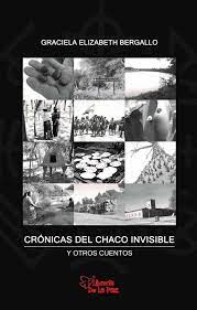 CRÓNICAS DEL CHACO INVISIBLE