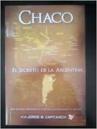 CHACO, EL SECRETO DE LA ARGENTINA