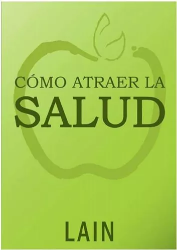 COMO ATRAER LA SALUD  VOL. 7