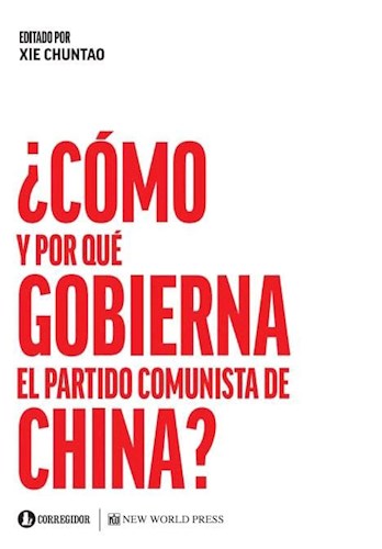 COMO Y POR QUE GOBIERNA EL PARTIDO COMUNISTA DE CHINA