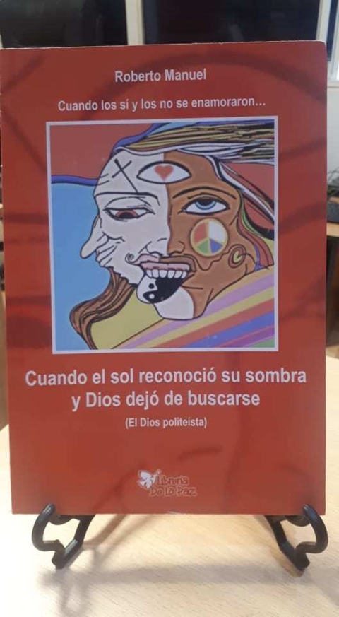 CUANDO EL SOL RECONOCIÓ SU SOMBRA Y DIOS DEJÓ DE BUSCARSE