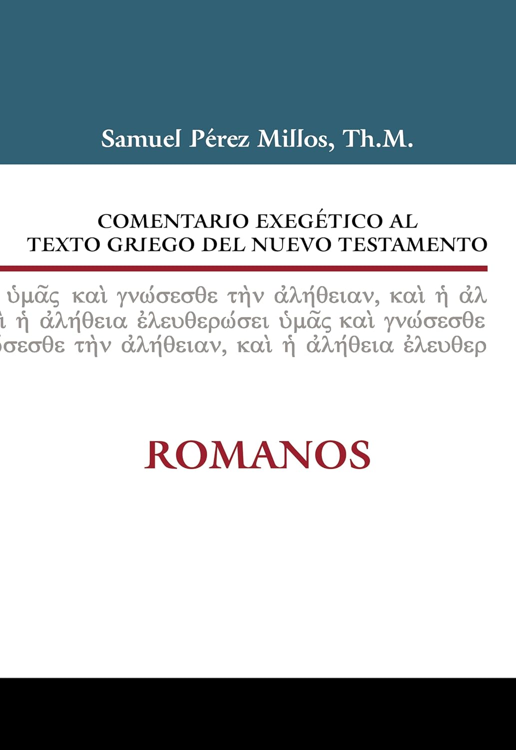 Comentario Exegético al Texto Griego del Nuevo Testamento: Romanos