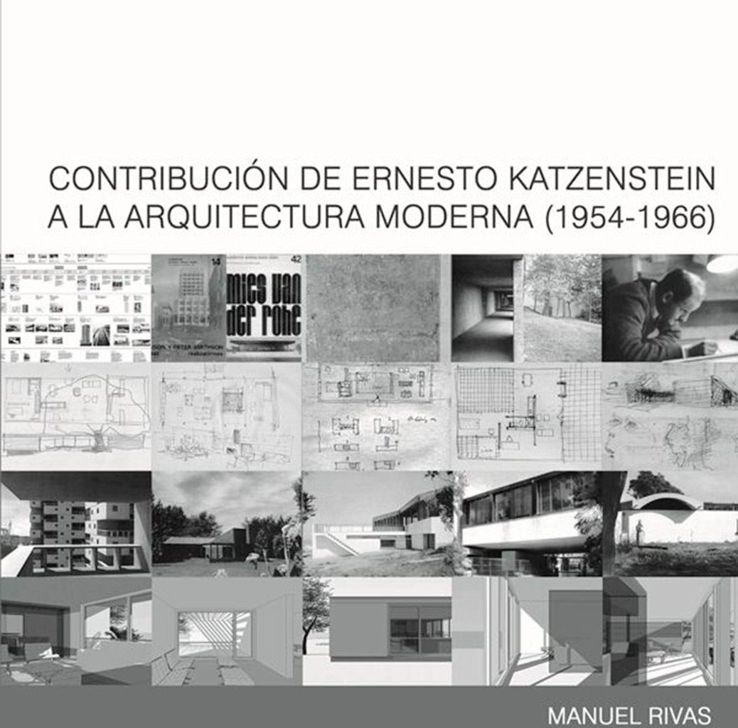 CONTRIBUCION DE ERNESTO KATZENSTEIN A LA ARQUITECTURA MODERNA (19 54-1966)