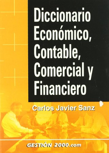 DICCIONARIO ECONÓMICO CONTABLE COMERCIAL Y FINANCIERO