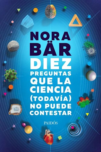 DIEZ PREGUNTAS QUE LA CIENCIA (TODAVÍA) NO PUEDE CONTESTAR