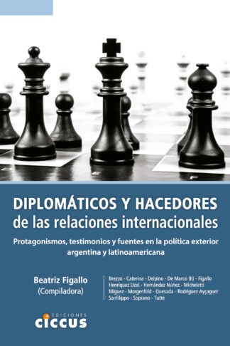 DIPLOMÁTICOS Y HACEDORES DE LAS RELACIONES INTERNACIONALES