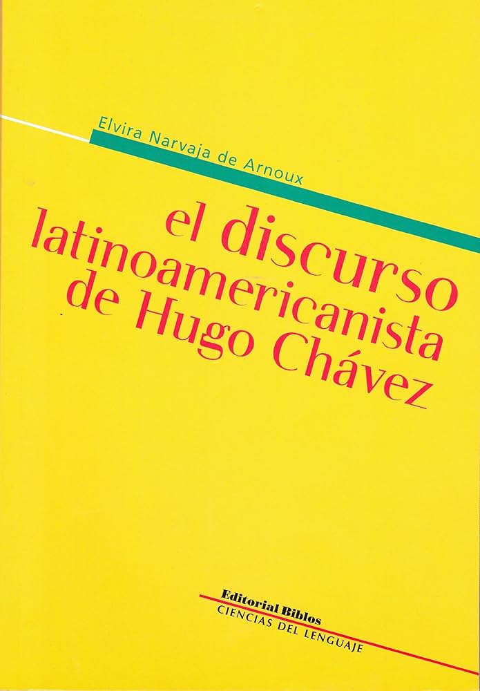 EL DISCURSO LATINOAMERICANISTA DE HUGO CHÁVEZ