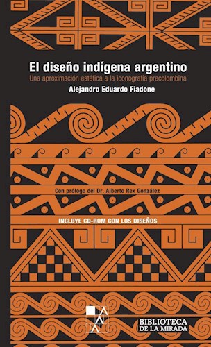 EL DISEÑO INDÍGENA ARGENTINO (CON CD ROM)