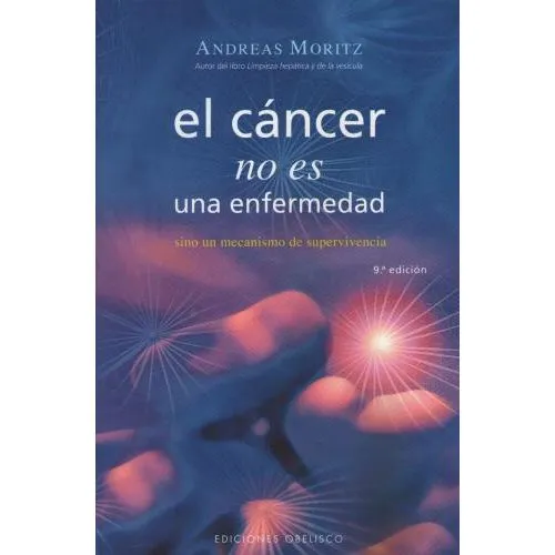 CANCER NO ES UNA ENFERMEDAD SINO UN MECANISMO DE SUPERVIVENCIA (8 EDICION) (RUSTICA)