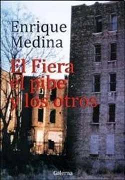 EL FIERA EL PIBE Y LOS OTROS