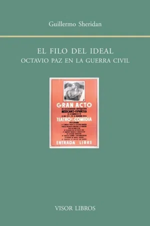 EL FILO DE LO IDEAL: OCTAVIO PAZ EN LA GUERRA CIVIL