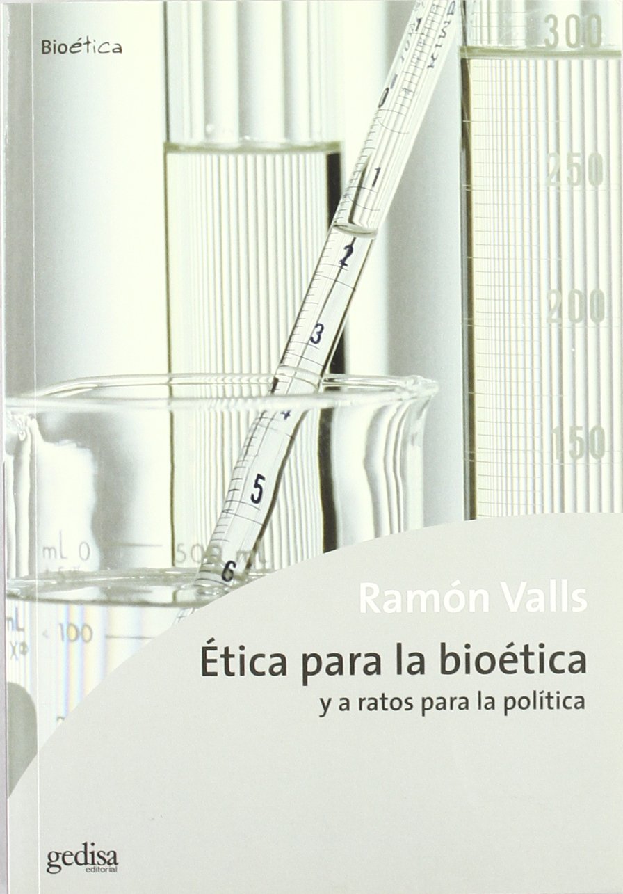 ETICA PARA LA BIOETICA Y A RATOS PARA LA POLITICA