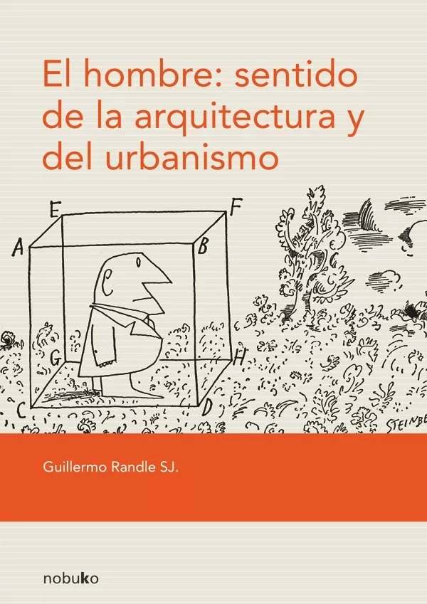 EL HOMBRE: SENTIDO DE LA ARQUITECTURA Y DEL URBANISMO