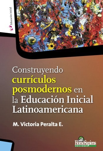 CONSTRUYENDO CURRÍCULOS POSMODERNOS EN LA EDUCACIÓN INICIAL LATINOAMERICANA