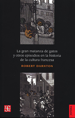 La gran matanza de gatos y otros episodios en la historia de la cultura francesa