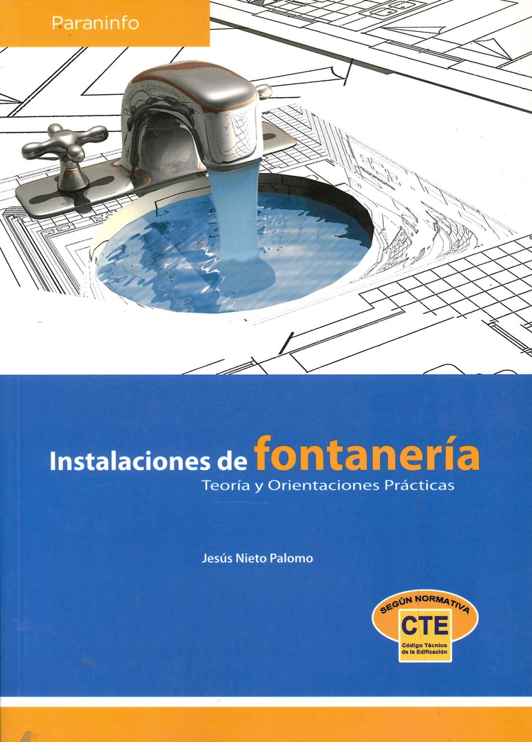 INSTALACIONES DE FONTANERIA TEORIA Y ORIENTACIONES PRACTICAS