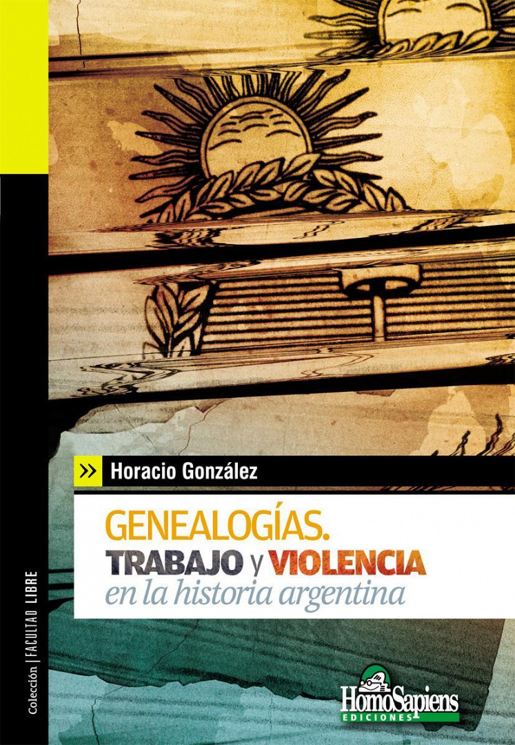 GENEALOGÍAS. TRABAJO Y VIOLENCIA EN LA HISTORIA ARGENTINA