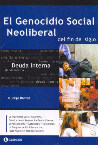 GENOCIDIO SOCIAL NEOLIBERAL DEL FIN DE SIGLO