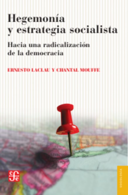 Hegemonía y estrategia socialista Hacia una radicalización de la democracia