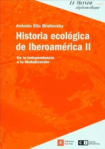 Historia ecológica de Iberoamérica II : de la independencia a la globalización