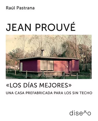 JEAN PROUVE. LOS DIAS MEJORES