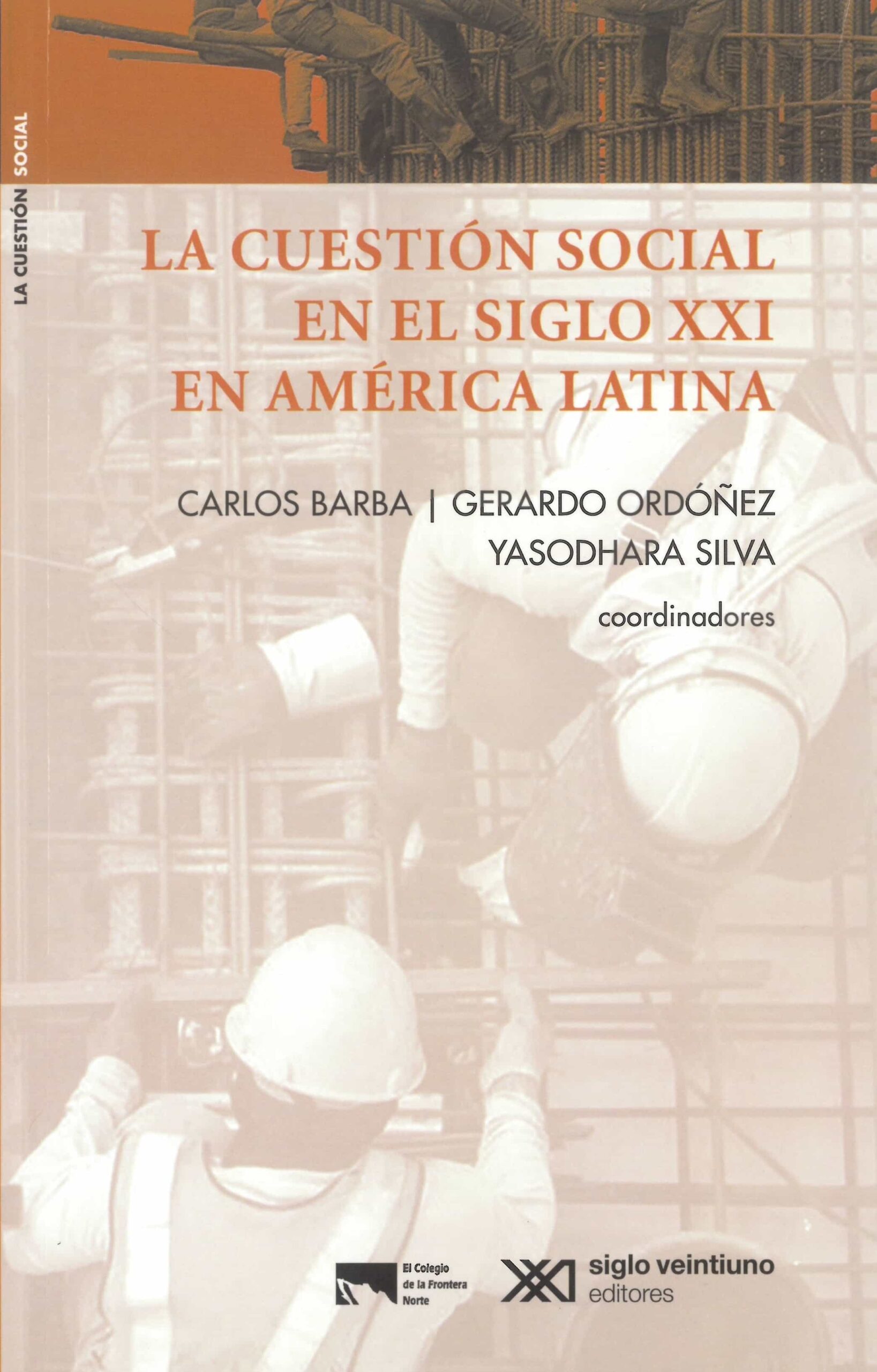 LA CUESTIÓN SOCIAL EN EL SIGLO XXI EN AMÉRICA LATINA, CUESTIÓN SOCIAL EN EL SIGLO XXI EN AMÉRICA LATINA