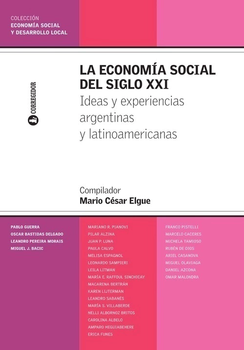 LA ECONOMIA SOCIAL DEL SIGLO XXI. IDEAS Y EXPERIENCIAS ARGENTINAS Y LATINOAMERICANAS