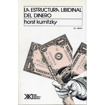 LA ESTRUCTURA LIBIDINAL DEL DINERO