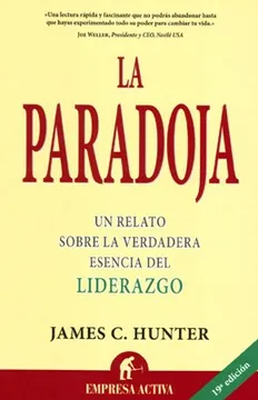 LA PARADOJA UN RELATO SOBRE LA VERDADERA ESENCIA DEL LIDERAZGO