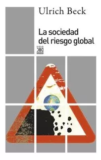 LA SOCIEDAD DEL RIESGO GLOBAL