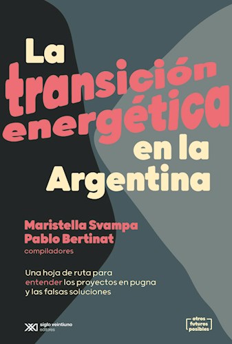 LA TRANSICIÓN ENERGÉTICA EN LA ARGENTINA