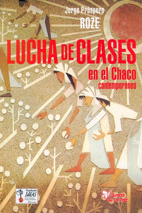 LUCHA DE CLASES EN EL CHACO CONTEMPORÁNEO