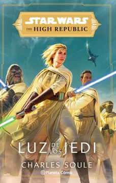 STAR WARS HIGH REPUBLIC. LUZ DE LOS JEDI (NOVELA)