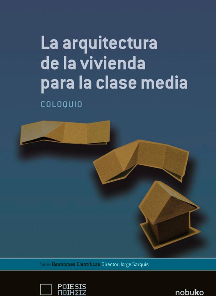 LA ARQUITECTURA DE LA VIVIENDA PARA LA CLASE MEDIA