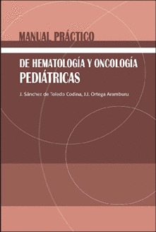 MANUAL PRACTICO DE HEMATOLOGIA Y ONCOLOGIA PEDIATRICAS