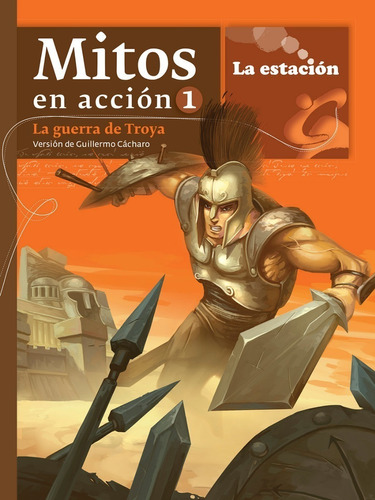 MITOS EN ACCIÓN 1 LA GUERRA DE TROYA