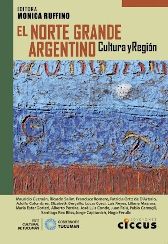 EL NORTE GRANDE ARGENTINO, CULTURA Y REGIÓN